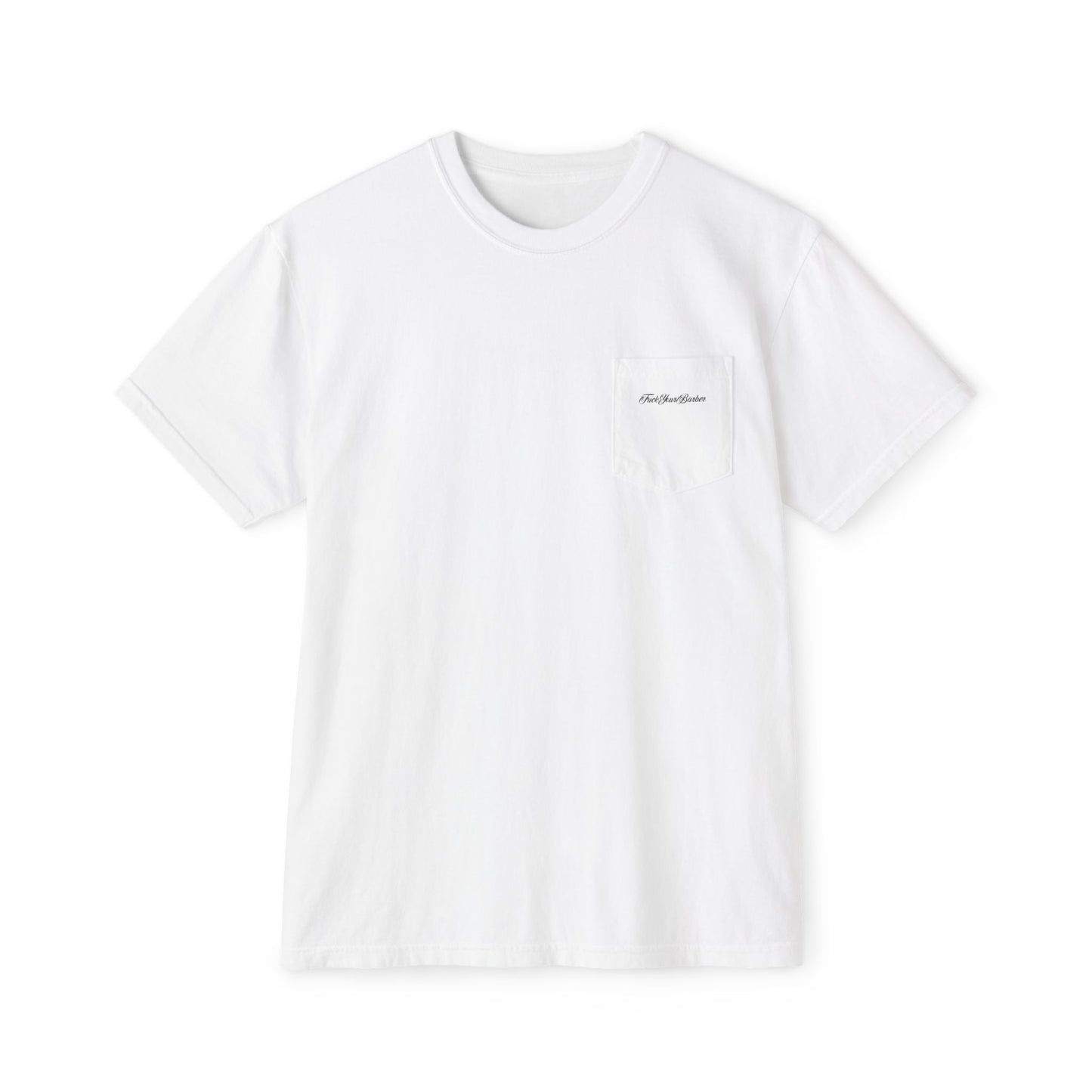 “Fuck Your Barber” Comfort Colors Pocket-T